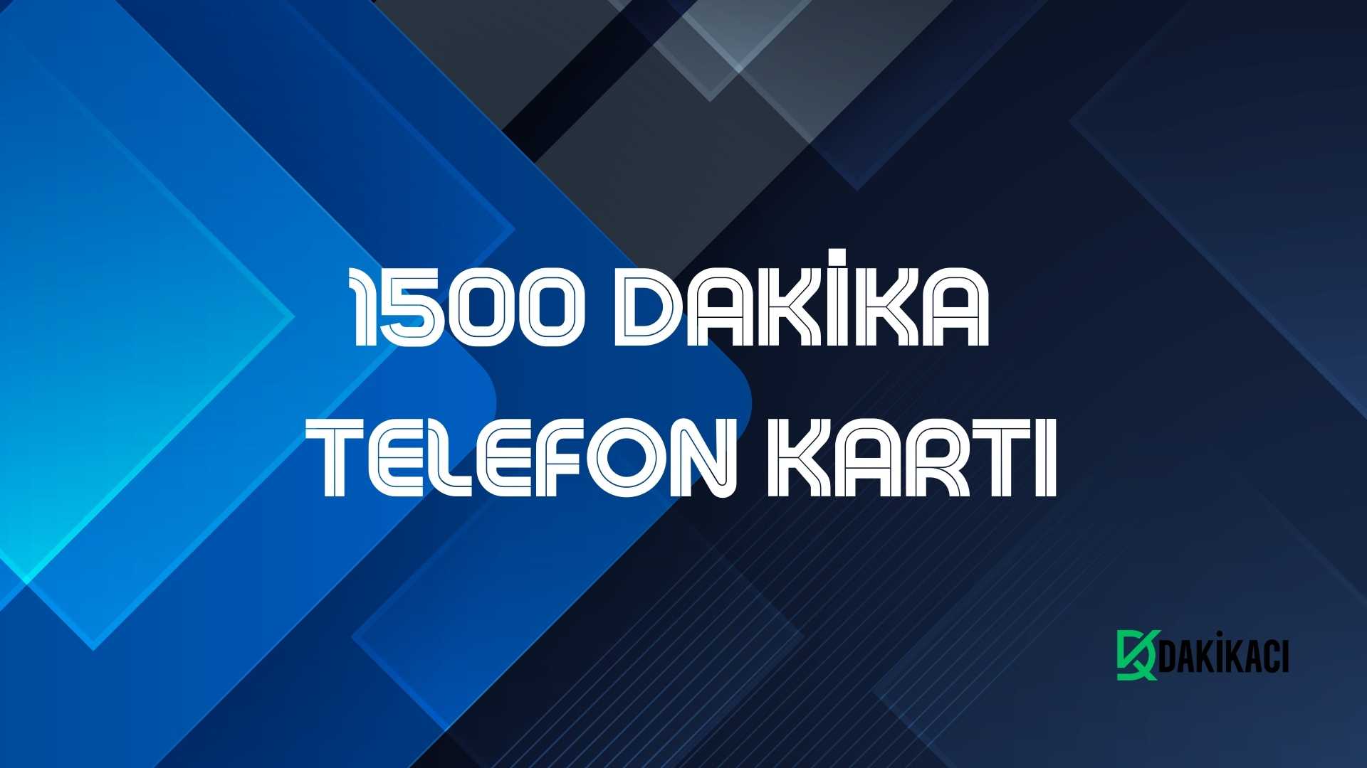 1500 DAKİKA TELEFON KARTI
